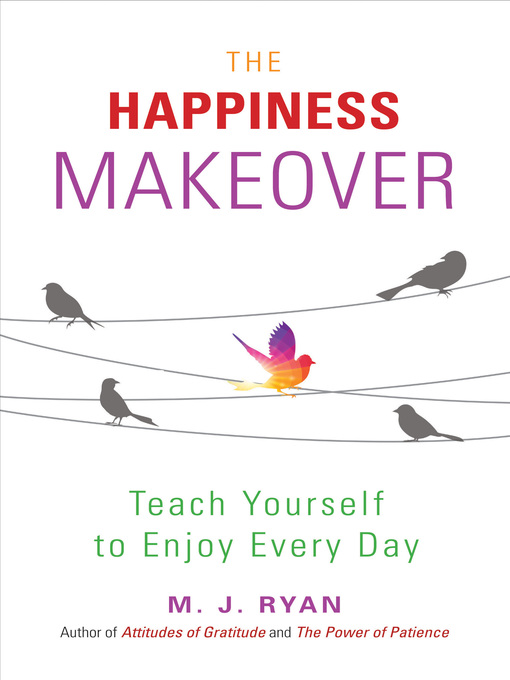 Title details for Happiness Makeover by M. J. Ryan - Wait list